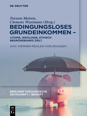 cover image of Bedingungsloses Grundeinkommen – Utopie, Ideologie, ethisch begründbares Ziel?
